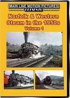 Norfolk & Western Steam in the 1950s Volume 1